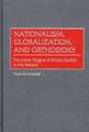 Nationalism, Globalization, and Orthodoxy: The Social Origins of Ethnic Conflict in the Balkans