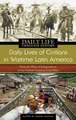 Daily Lives of Civilians in Wartime Latin America: From the Wars of Independence to the Central American Civil Wars