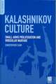 Kalashnikov Culture: Small Arms Proliferation and Irregular Warfare