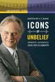 Icons of Unbelief: Atheists, Agnostics, and Secularists