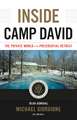 Inside Camp David: The Private World of the Presidential Retreat
