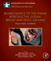 Biomechanics of the Female Reproductive System: Breast and Pelvic Organs: From Model to Patient