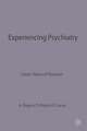 Experiencing Psychiatry: Users’ Views of Services