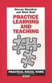 Practice Learning and Teaching