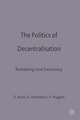 The Politics of Decentralisation: Revitalising Local Democracy