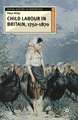 Child Labour in Britain, 1750-1870