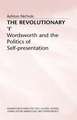 The Revolutionary 'I': Wordsworth and the Politics of Self-Presentation