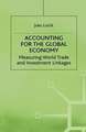 Accounting for the Global Economy: Measuring World Trade and Investment Linkages