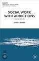 Social Work with Addictions