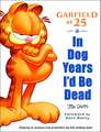 In Dog Years I'd Be Dead: Garfield at 25