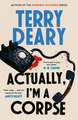 Actually, I'm A Corpse: A hilarious murder mystery from the No. 1 Sunday Times bestselling author