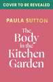 The Body in the Kitchen Garden