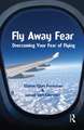 Fly Away Fear: Overcoming your Fear of Flying