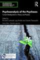 Psychoanalysis of the Psychoses: Current Developments in Theory and Practice