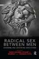 Radical Sex Between Men: Assembling Desiring-Machines