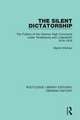 The Silent Dictatorship: The Politics of the German High Command under Hindenburg and Ludendorff, 1916-1918