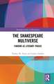 The Shakespeare Multiverse: Fandom as Literary Praxis