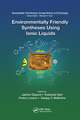 Environmentally Friendly Syntheses Using Ionic Liquids