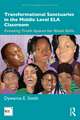 Transformational Sanctuaries in the Middle Level ELA Classroom: Creating Truth Spaces for Black Girls