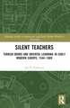 Silent Teachers: Turkish Books and Oriental Learning in Early Modern Europe, 1544–1669