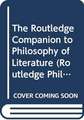 The Routledge Companion to Philosophy of Literature