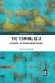 The Terminal Self: Everyday Life in Hypermodern Times