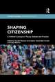 Shaping Citizenship: A Political Concept in Theory, Debate and Practice