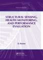 Structural Sensing, Health Monitoring, and Performance Evaluation