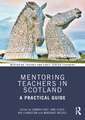 Mentoring Teachers in Scotland: A Practical Guide