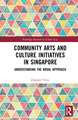 Community Arts and Culture Initiatives in Singapore: Understanding the Nodal Approach