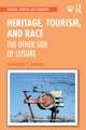 Heritage, Tourism, and Race: The Other Side of Leisure