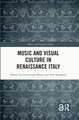 Music and Visual Culture in Renaissance Italy