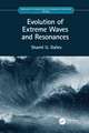 Evolution of Extreme Waves and Resonances: Volume I