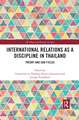 International Relations as a Discipline in Thailand: Theory and Sub-fields