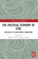 The Political Economy of Coal: Obstacles to Clean Energy Transitions