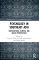 Psychology in Southeast Asia: Sociocultural, Clinical, and Health Perspectives