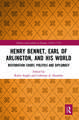 Henry Bennet, Earl of Arlington, and his World: Restoration Court, Politics and Diplomacy