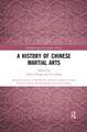 A History of Chinese Martial Arts