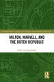 Milton, Marvell, and the Dutch Republic