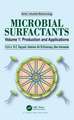 Microbial Surfactants: Volume I: Production and Applications