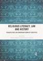 Religious Literacy, Law and History: Perspectives on European Pluralist Societies