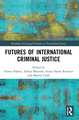 Futures of International Criminal Justice