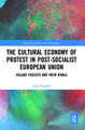 The Cultural Economy of Protest in Post-Socialist European Union: Village Fascists and their Rivals