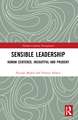 Sensible Leadership: Human Centered, Insightful and Prudent