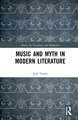 Music and Myth in Modern Literature