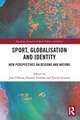 Sport, Globalisation and Identity: New Perspectives on Regions and Nations