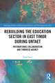 Rebuilding the Education Sector in East Timor during UNTAET: International Collaboration and Timorese Agency