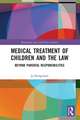 Medical Treatment of Children and the Law: Beyond Parental Responsibilities