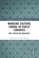 Managing Cultural Change in Public Libraries: Marx, Maslow and Management