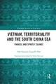 Vietnam, Territoriality and the South China Sea: Paracel and Spratly Islands